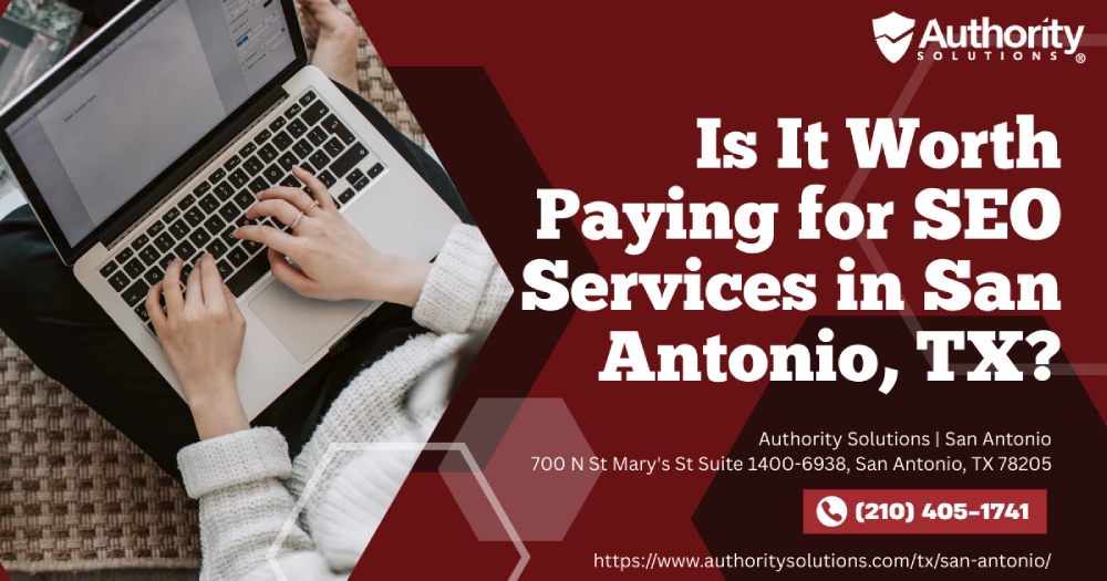 Is It Worth Paying for SEO Services in San Antonio, TX?