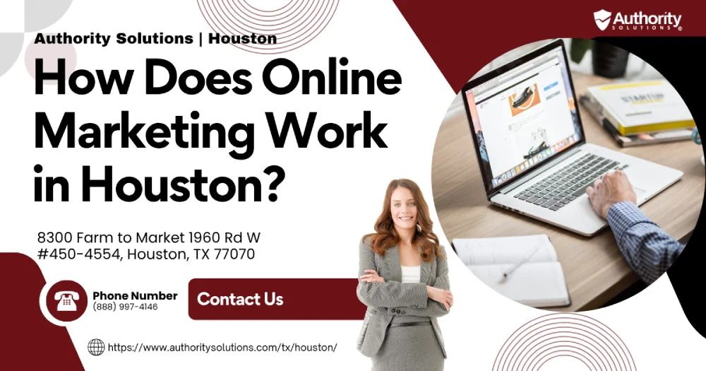 How Does Online Marketing Work in Houston?