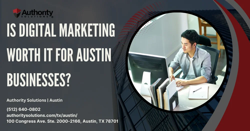 Is Digital Marketing Worth It for Austin Businesses?