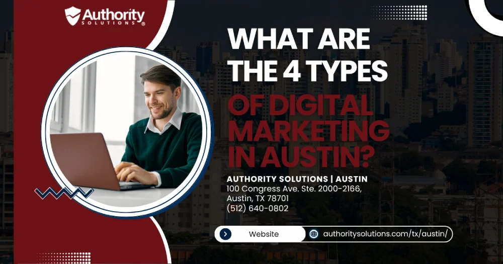 What Are the 4 Types of Digital Marketing in Austin?