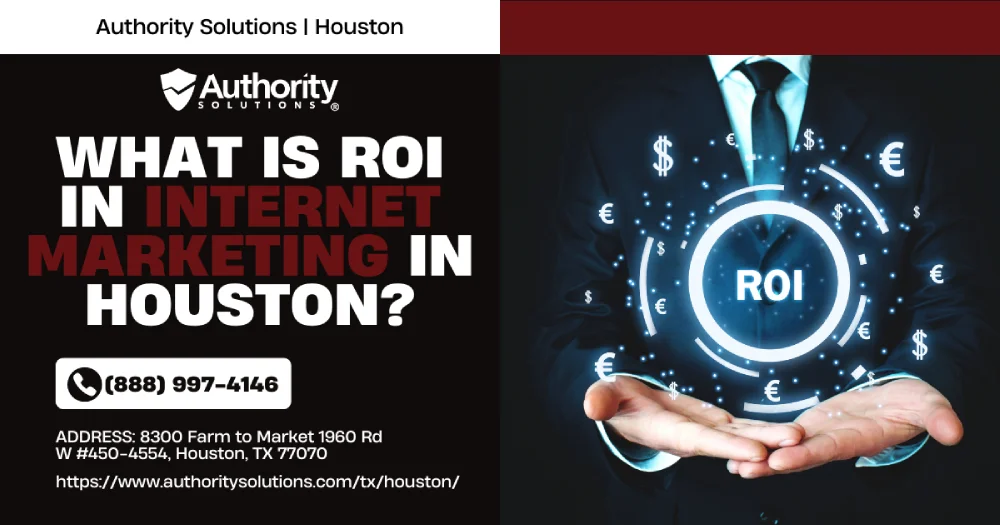 What Is ROI in Internet Marketing in Houston?