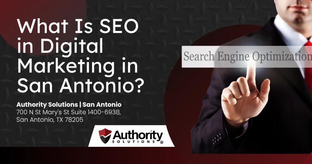 What Is SEO in Digital Marketing in San Antonio?