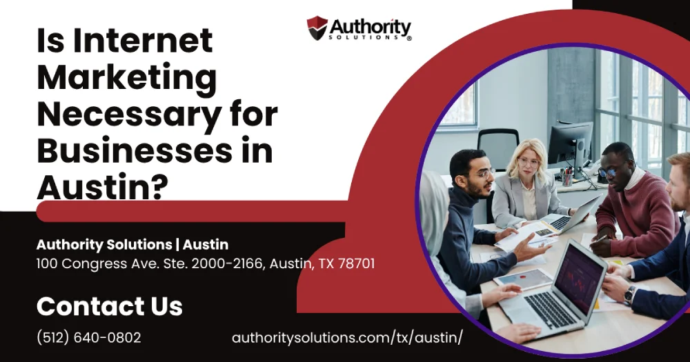 Is Internet Marketing Necessary for Businesses in Austin?