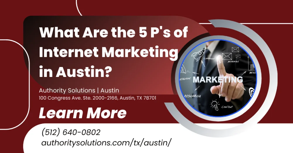 What Are the 5 P's of Internet Marketing in Austin?