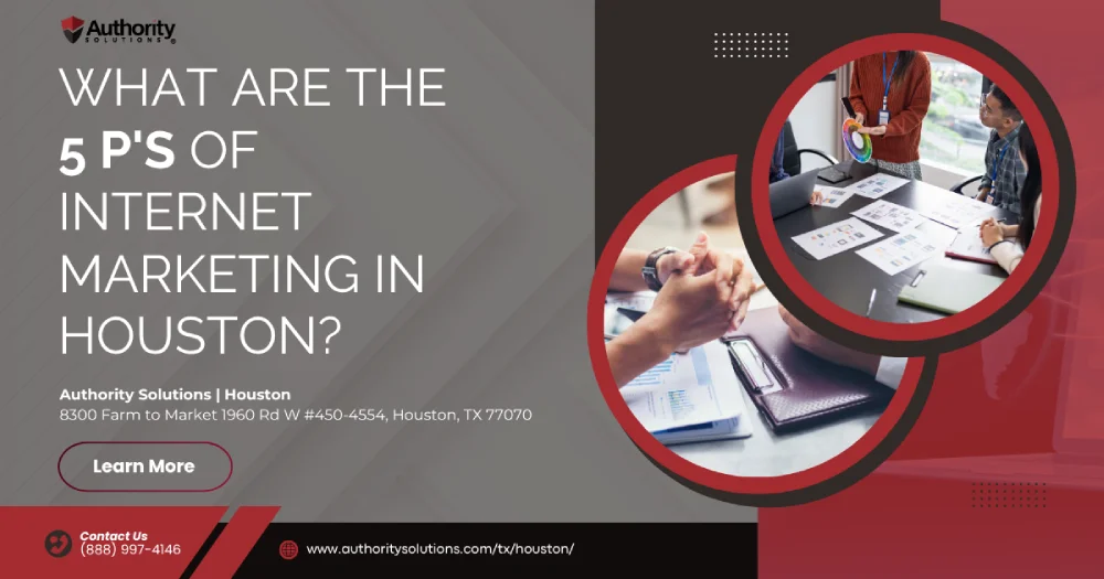 What Are the 5 P’s of Internet Marketing in Houston?