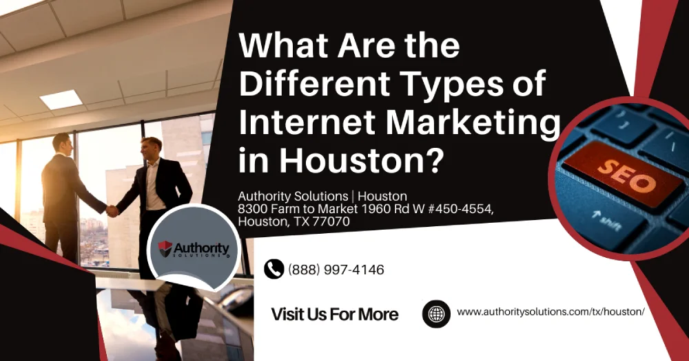 What Are the Different Types of Internet Marketing in Houston?
