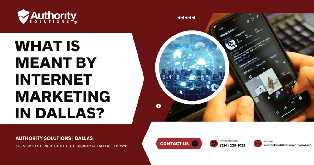 What Is Meant by Internet Marketing in Dallas?