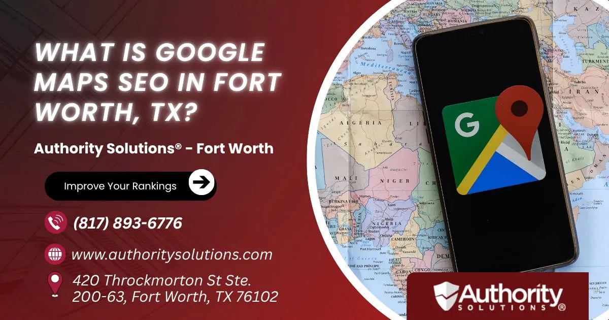 What Is Google Maps SEO in Fort Worth, TX