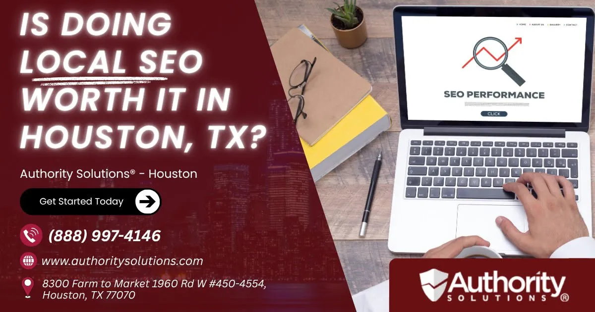 is-doing-local-seo-worth-it-in-houston-tx