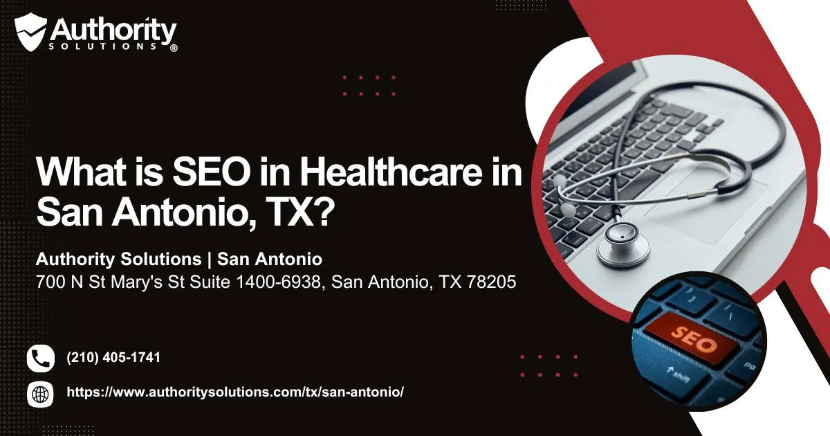 what-is-seo-in-healthcare-in-san-antonio-tx